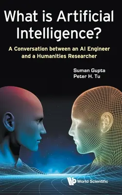 Čo je umelá inteligencia? Rozhovor medzi inžinierom umelej inteligencie a výskumníkom v oblasti humanitných vied - What Is Artificial Intelligence?: A Conversation Between an AI Engineer and a Humanities Researcher