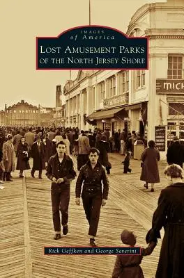 Stratené zábavné parky na pobreží Severného Jersey - Lost Amusement Parks of the North Jersey Shore