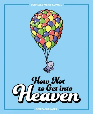 Ako sa nedostať do neba, 2: Berkeley Mews Comics - How Not to Get Into Heaven, 2: Berkeley Mews Comics
