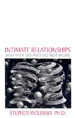 Intímne vzťahy: Prečo fungujú a nefungujú - Intimate Relationships: Why They Do and Do Not Work
