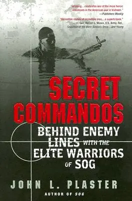 Tajné komando: Za nepriateľskou líniou s elitnými bojovníkmi Sog - Secret Commandos: Behind Enemy Lines with the Elite Warriors of Sog