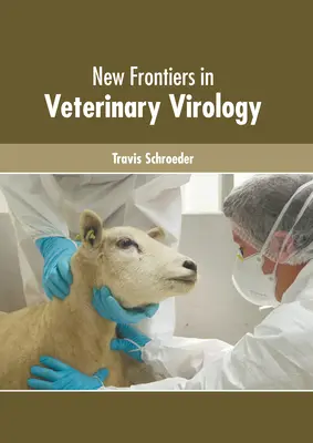 Nové hranice vo veterinárnej virológii - New Frontiers in Veterinary Virology