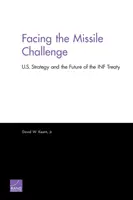Tvárou v tvár raketovej výzve: Stratégia USA a budúcnosť zmluvy INF - Facing the Missile Challenge: U.S. Strategy and the Future of the INF Treaty