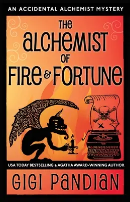 Alchymista ohňa a šťastia: Záhada náhodného alchymistu - The Alchemist of Fire and Fortune: An Accidental Alchemist Mystery