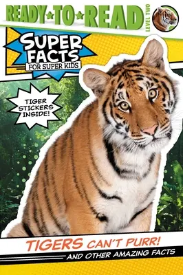 Tigre nevedia vrčať! A iné úžasné fakty (úroveň 2) [s tigrími samolepkami] - Tigers Can't Purr!: And Other Amazing Facts (Ready-To-Read Level 2) [With Tiger Stickers]