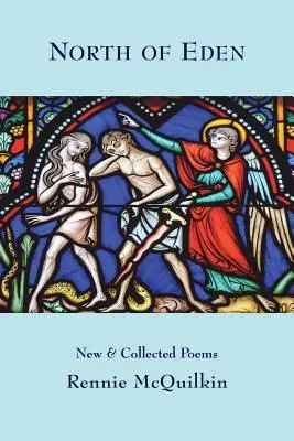Severne od raja: Nové a zozbierané básne - North of Eden: New & Collected Poems