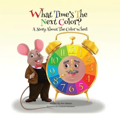 Kedy je ďalšia farba?: Príbeh o farebnom kolese - What Time's the Next Color?: A Story About The Color Wheel