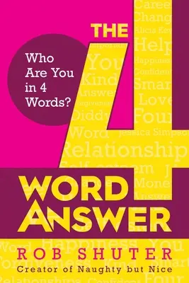 Odpoveď na 4 slová: Kto si v 4 slovách? - The 4 Word Answer: Who Are You in 4 Words?