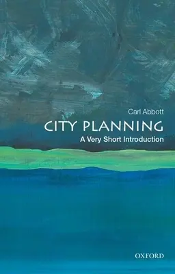 Plánovanie miest: Veľmi stručný úvod - City Planning: A Very Short Introduction