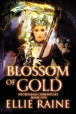 Kvet zlata: Kniha 5 Kroník NecroSeam - Blossom of Gold: NecroSeam Chronicles Book 5