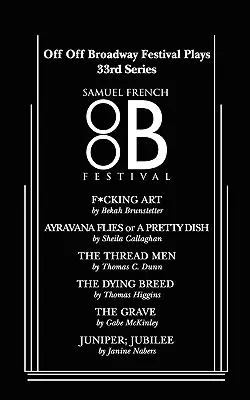 Festivalové hry Off Off Broadway, 33. séria - Off Off Broadway Festival Plays, 33rd Series