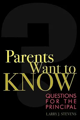 Rodičia chcú vedieť: Otázky pre riaditeľov škôl - Parents Want to Know: Questions for Principals