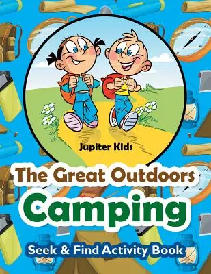 Veľká vonkajšia kempingová kniha aktivít Hľadaj a nájdi - The Great Outdoors Camping Seek & Find Activity Book
