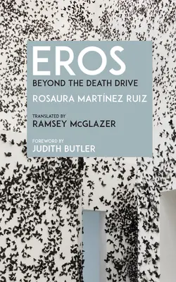 Eros: Eros: Za hranicou smrti (Eros: Beyond the Death Drive) - Eros: Beyond the Death Drive