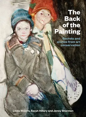 Zadná strana obrazu: Tajomstvá a príbehy z oblasti ochrany umenia - The Back of the Painting: Secrets and Stories from Art Conservation