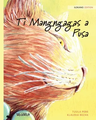 Ti Mangngagas a Pusa: Ilokánske vydanie knihy The Healer Cat (Liečiteľská mačka) - Ti Mangngagas a Pusa: Ilokano Edition of The Healer Cat