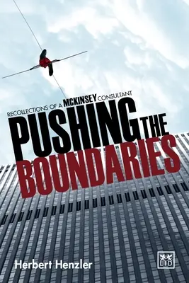 Posúvanie hraníc: Spomienky konzultanta spoločnosti McKinsey - Pushing the Boundaries: Recollections of a McKinsey Consultant