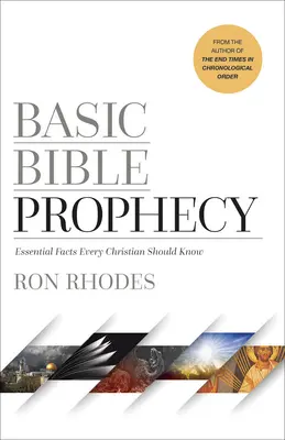 Základné biblické proroctvá: Základné fakty, ktoré by mal poznať každý kresťan - Basic Bible Prophecy: Essential Facts Every Christian Should Know