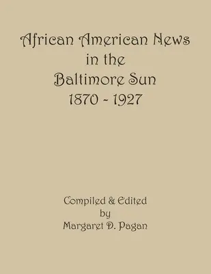 Afroamerické správy v Baltimore Sun, 1870-1927 - African American News in the Baltimore Sun, 1870-1927