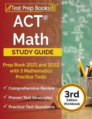 ACT Math Prep Book 2021 and 2022 with 3 Mathematics Practice Tests [3. vydanie: Pracovný zošit] - ACT Math Prep Book 2021 and 2022 with 3 Mathematics Practice Tests [3rd Edition Workbook]