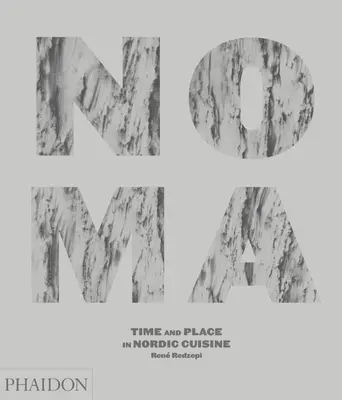 Noma: Čas a miesto v severskej kuchyni - Noma: Time and Place in Nordic Cuisine