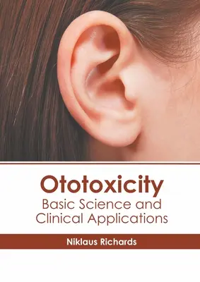 Ototoxicita: Základné vedecké poznatky a klinické aplikácie - Ototoxicity: Basic Science and Clinical Applications
