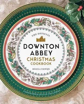 Oficiálna vianočná kuchárska kniha Downton Abbey - The Official Downton Abbey Christmas Cookbook