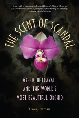 Vôňa škandálu: Vychytralosť, zrada a najkrajšia orchidea na svete - The Scent of Scandal: Greed, Betrayal, and the World's Most Beautiful Orchid
