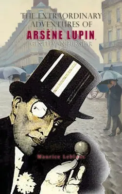 Neobyčajné dobrodružstvá Arsne Lupina, zlodeja-gentlemana - The Extraordinary Adventures of Arsne Lupin, Gentleman-Burglar