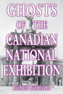 Duchovia Kanadskej národnej výstavy - Ghosts of the Canadian National Exhibition