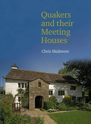 Kvakeri a ich domy stretnutí - Quakers and Their Meeting Houses