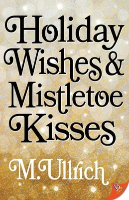 Sviatočné želania a bozky na imelo - Holiday Wishes & Mistletoe Kisses