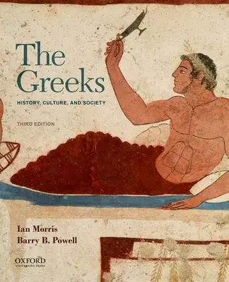 Gréci: Gréci: dejiny, kultúra a spoločnosť - The Greeks: History, Culture, and Society