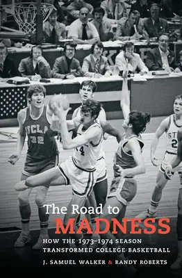 Cesta k šialenstvu: Ako sezóna 1973-1974 zmenila vysokoškolský basketbal - The Road to Madness: How the 1973-1974 Season Transformed College Basketball