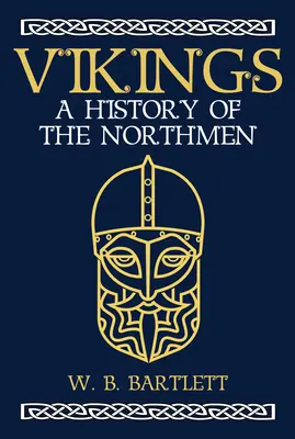 Vikingovia: Vikingovia: Dejiny severanov - Vikings: A History of the Northmen