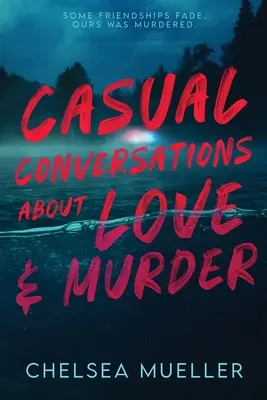 Nezáväzné rozhovory o láske a vraždách - Casual Conversations About Love and Murder