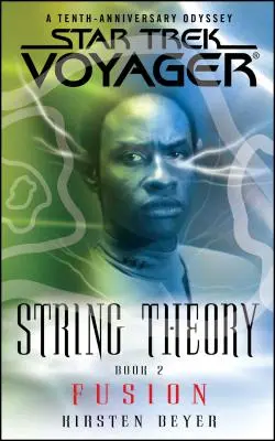 Star Trek: Voyager: Teória strún #2: Fúzia - Star Trek: Voyager: String Theory #2: Fusion