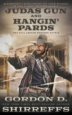 Judas Gun a Hangin' Pards: Dva celovečerné westernové romány - Judas Gun and Hangin' Pards: Two Full Length Western Novels