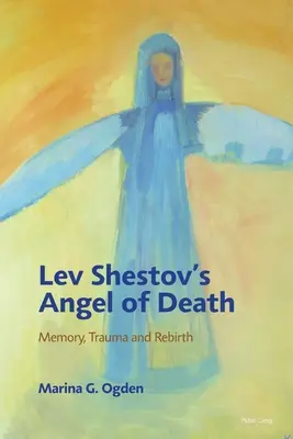 Lev Šestov: Anjel smrti; Pamäť, trauma a znovuzrodenie - Lev Shestov's Angel of Death; Memory, Trauma and Rebirth