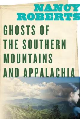Duchovia z južných hôr a Apalačského pohoria - Ghosts of the Southern Mountains and Appalachia