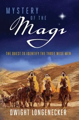 Záhada mudrcov: Hľadanie troch mudrcov - Mystery of the Magi: The Quest to Identify the Three Wise Men