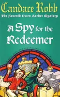 Špión pre vykupiteľa - (Záhady Owena Archera: kniha VII): strhujúca stredoveká záhada, ktorú nebudete môcť odložiť... - Spy For The Redeemer - (The Owen Archer Mysteries: book VII): a captivating Medieval mystery you won't be able to put down...