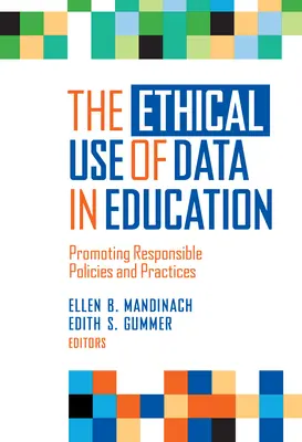 Etické využívanie údajov vo vzdelávaní: Podpora zodpovedných politík a postupov - The Ethical Use of Data in Education: Promoting Responsible Policies and Practices