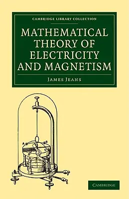Matematická teória elektriny a magnetizmu - Mathematical Theory of Electricity and Magnetism