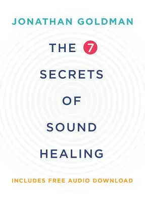 7 tajomstiev liečby zvukom - The 7 Secrets of Sound Healing