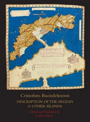 Opis Egejského mora a iných ostrovov: Vydanie rukopisu, ktorý s doplnkovým materiálom prekopíroval Henricus Martellus Germanus; fascikel rukopisu v - Description of the Aegean and Other Islands: Copied, with Supplemental Material, by Henricus Martellus Germanus; A Fascimilie of the Manuscript at the