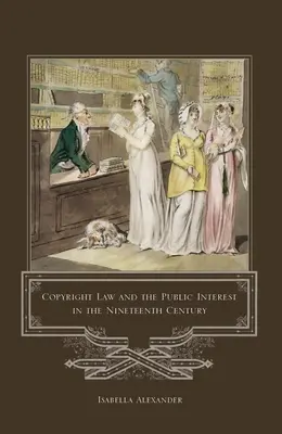 Autorské právo a verejný záujem v devätnástom storočí - Copyright Law and the Public Interest in the Nineteenth Century
