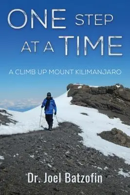 Krok za krokom: Výstup na Kilimandžáro - One Step at a Time: A Climb Up Mount Kilimanjaro