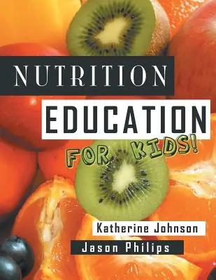 Vzdelávanie o výžive pre deti: séria Zdravoveda - Nutrition Education for Kids: Health Science Series