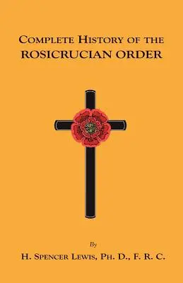 Úplné dejiny rádu ružencových križiakov - Complete History of the Rosicrucian Order